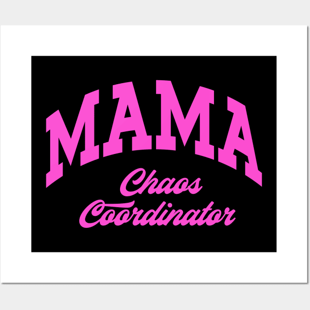 Mama Chaos Coordinator Mom Nana Gigi Teacher Mother's Day Wall Art by SilverLake